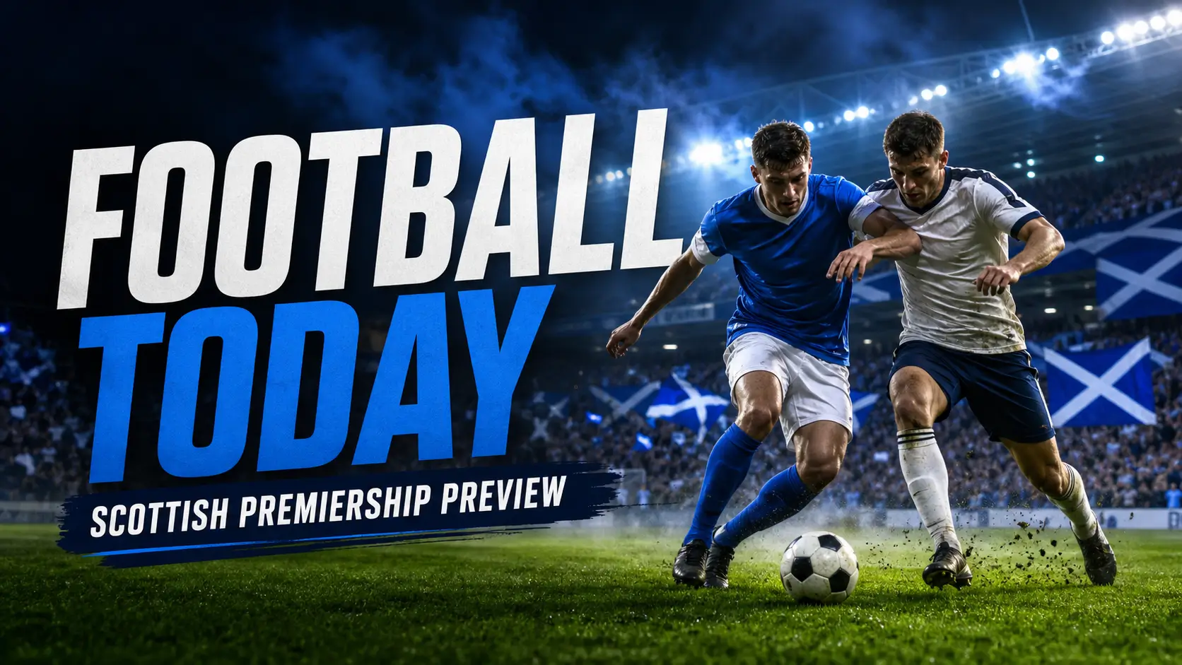 Football Today - Scottish Premiership Preview