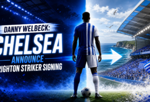 Danny Welbeck: Chelsea Announce Brighton Striker Signing