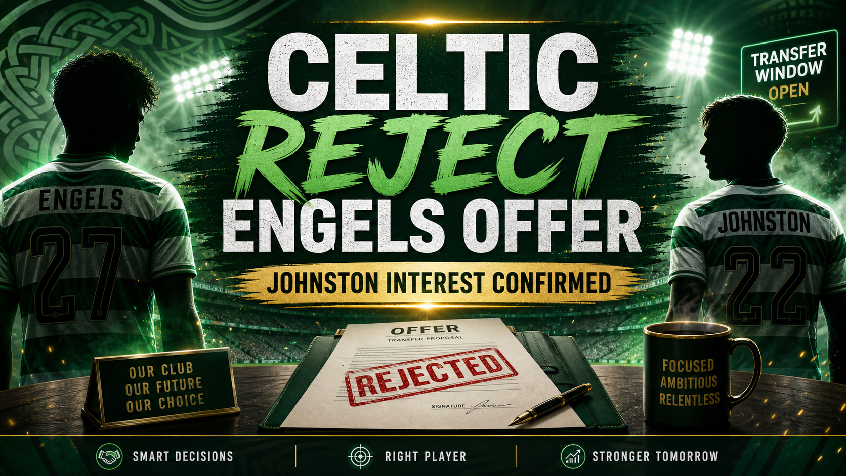 Celtic Turn Down Engels Offer and Confirm Interest in Johnston