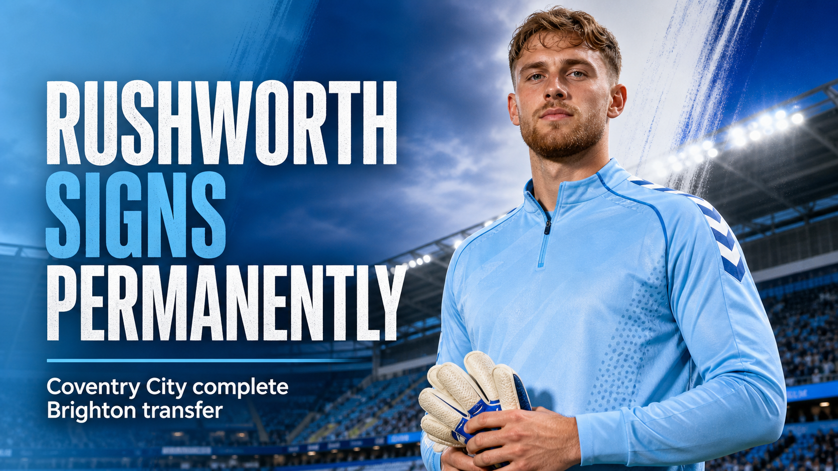 Coventry City Sign Carl Rushworth Permanently from Brighton