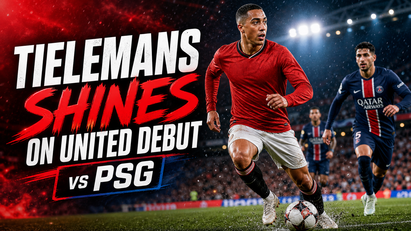 Youri Tielemans Shines on Manchester United Debut Against PSG