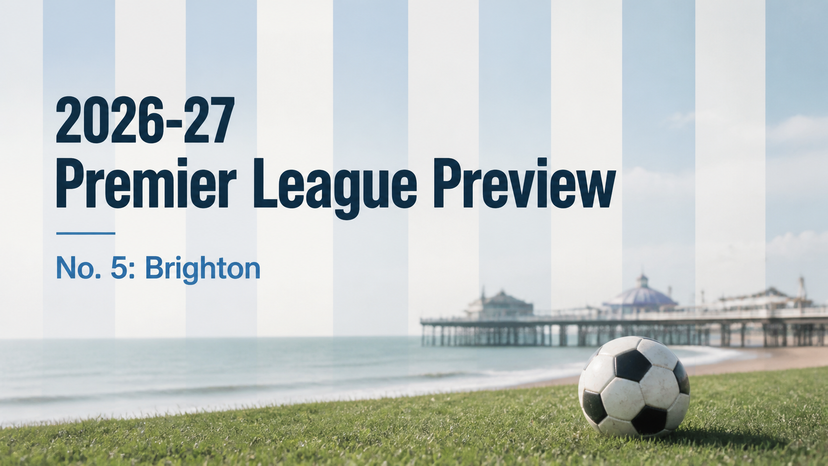 Brighton 2026-27 Premier League preview