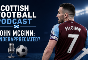 Scottish Football Podcast - John McGinn - Is He Underappreciated?
