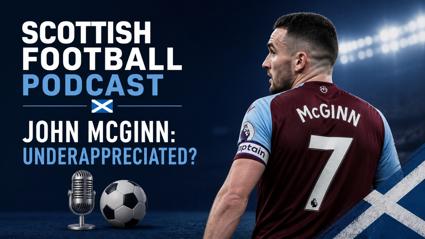 Scottish Football Podcast - John McGinn - Is He Underappreciated?