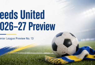 Premier League 2026-27 Preview No. 13: Leeds United | 2026-27 Season Previews