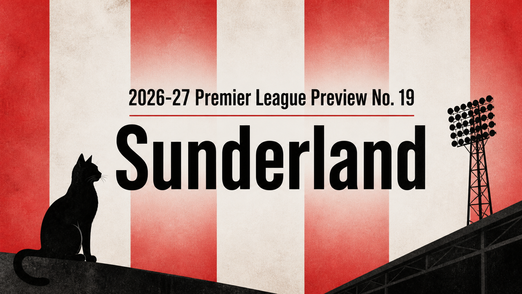 2026-27 Premier League Preview No. 19: Sunderland