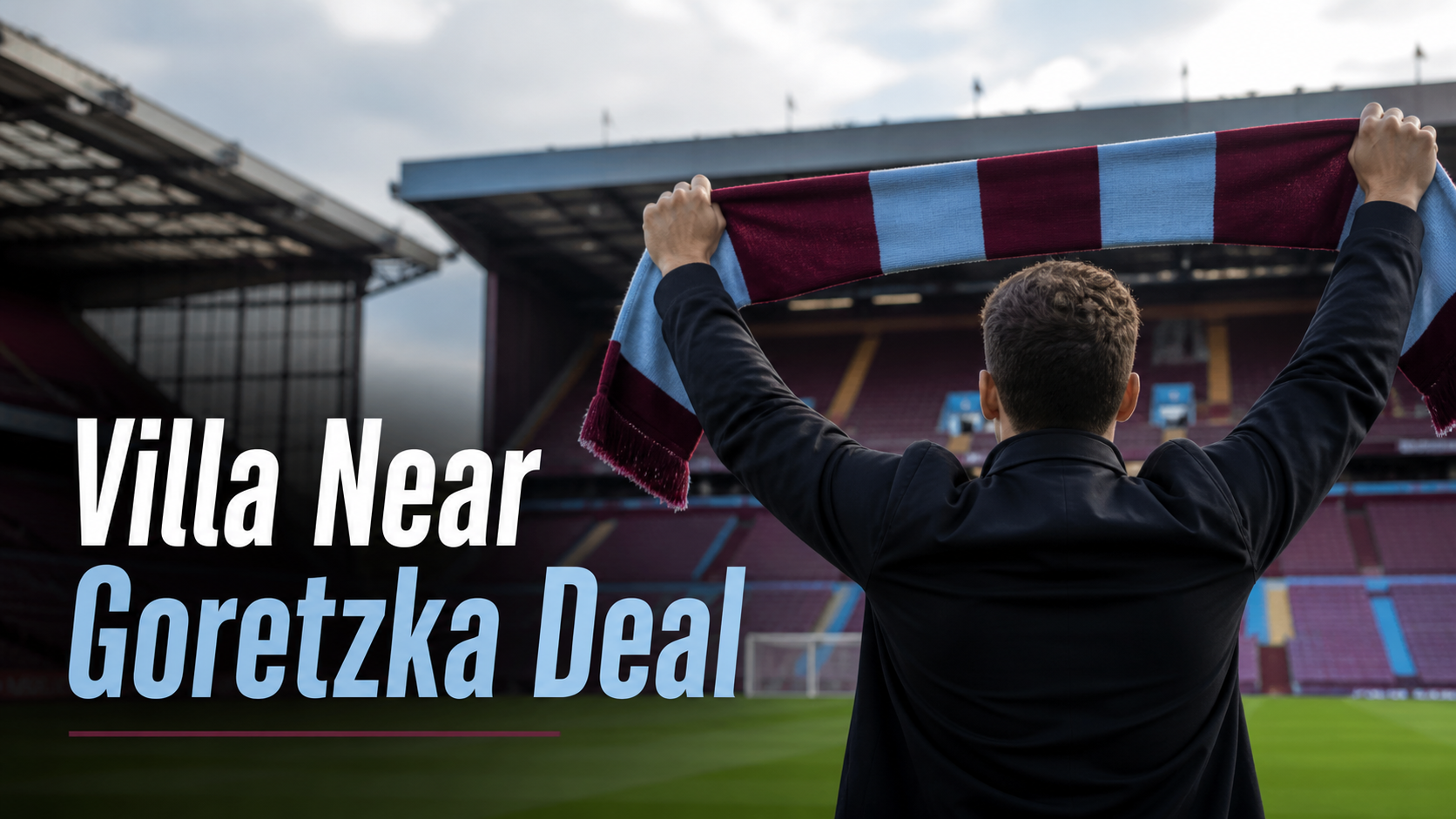 Aston Villa Near Deal to Sign Free Agent Leon Goretzka