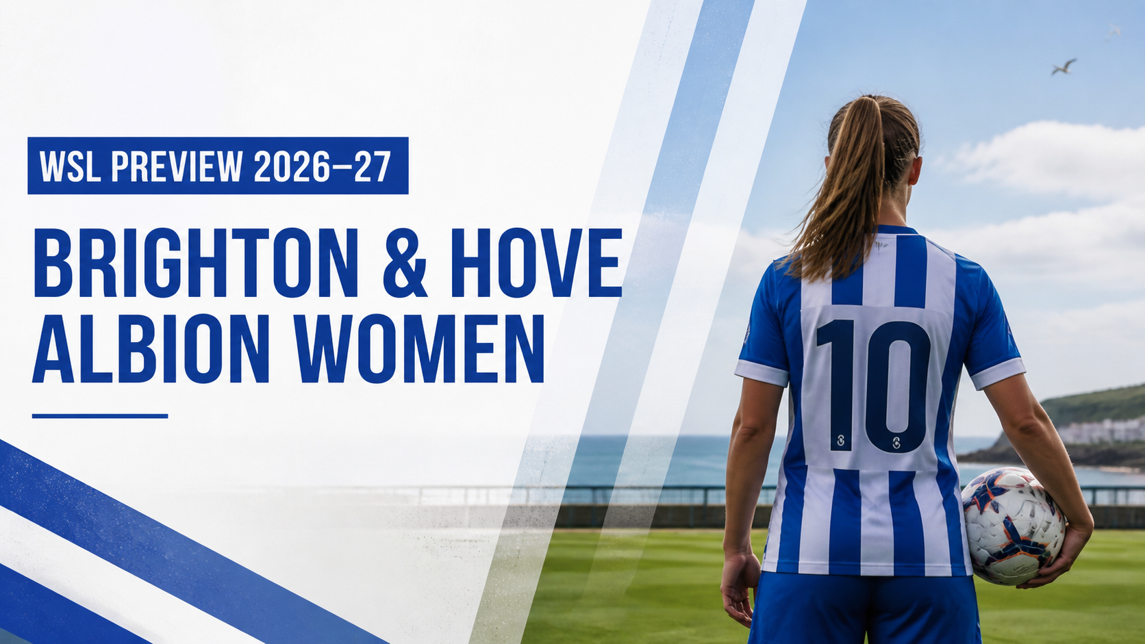 2026-27 Women’s Super League Preview No 4: Brighton & Hove Albion Women