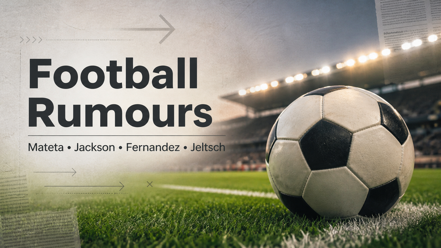 Football Rumours: Mateta, Jackson, Fernandez, Jeltsch