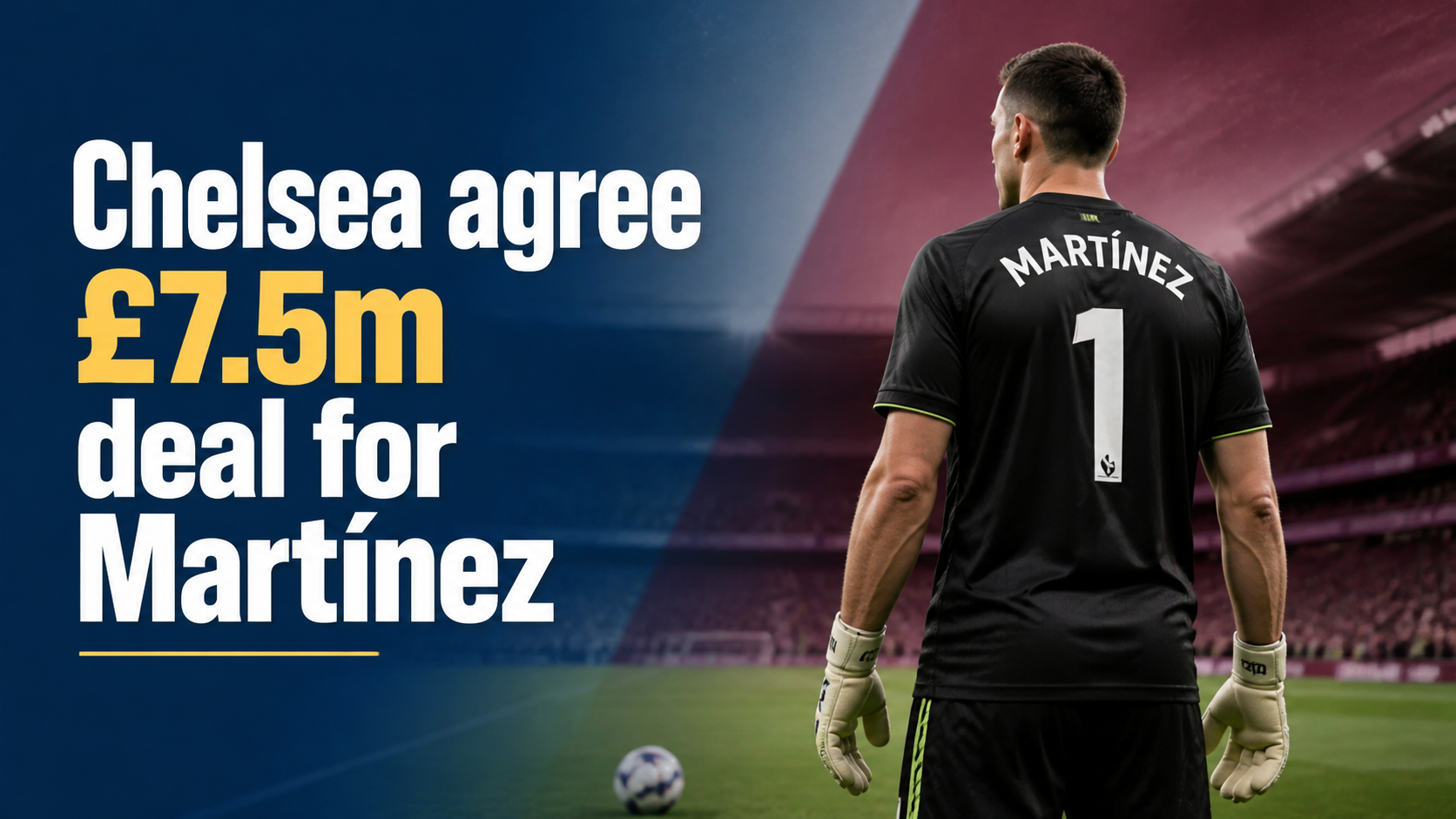 Chelsea Reach £7.5m Agreement to Sign Emiliano Martínez from Aston Villa