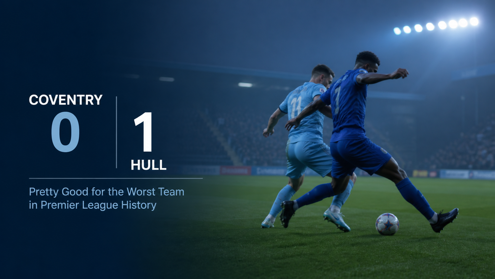 Coventry 0-1 Hull: 'Pretty Good for the Worst Team in Premier League History'