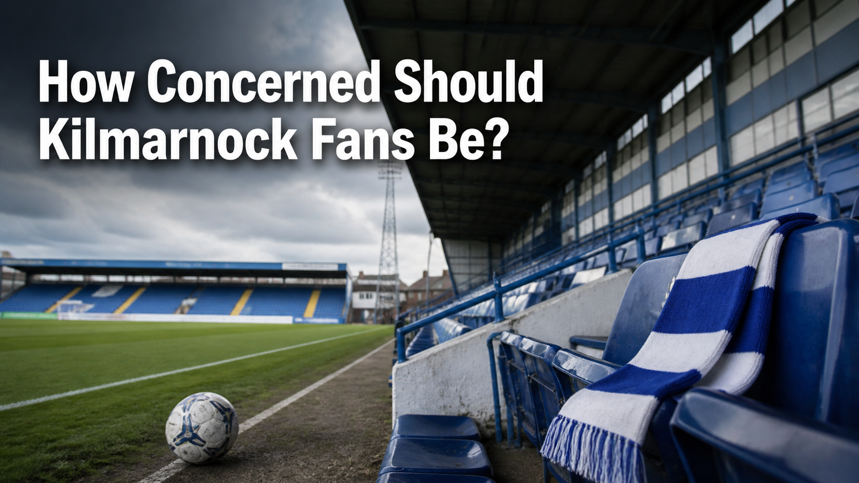 How Concerned Should Kilmarnock Fans Be About Their Losing Start?