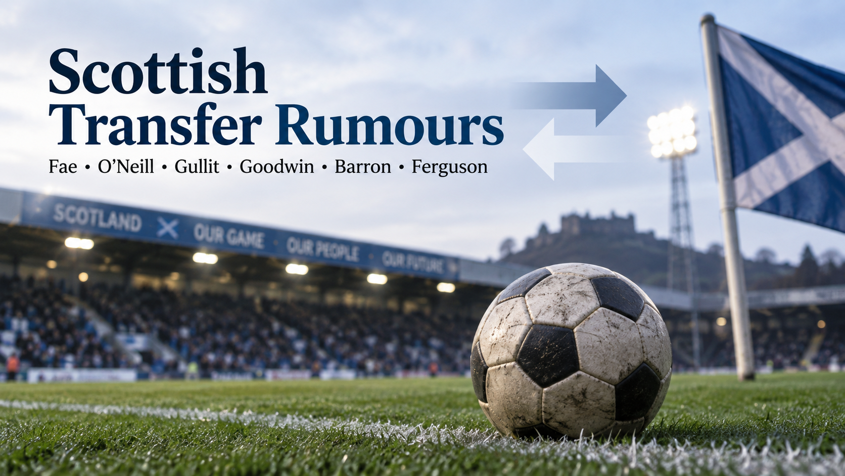Scottish Transfer Rumours: Fae, O'Neill, Gullit, Goodwin, Barron, Ferguson