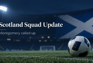 Scotland Summon Montgomery as Tierney and McLean Withdraw