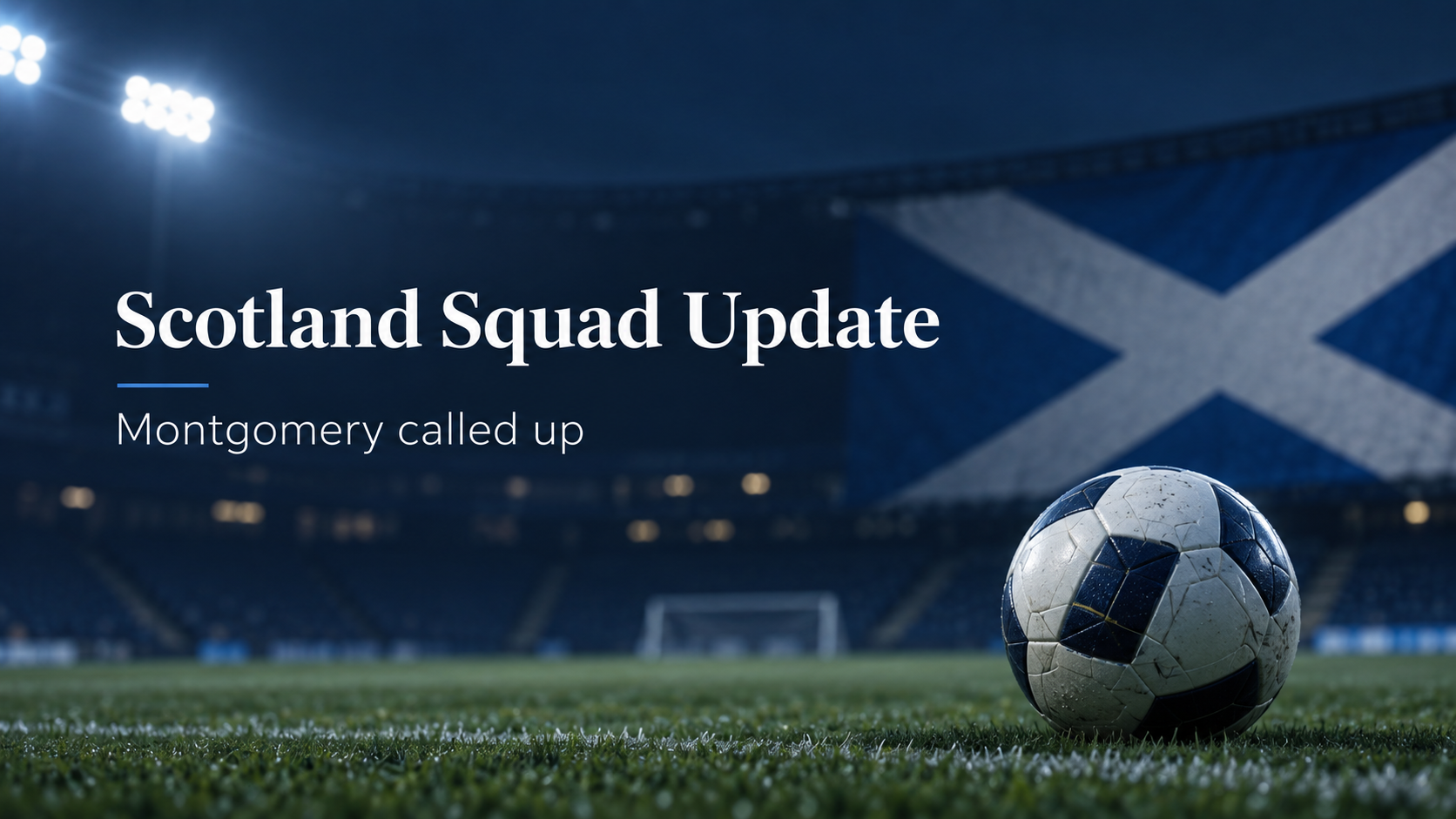 Scotland Summon Montgomery as Tierney and McLean Withdraw