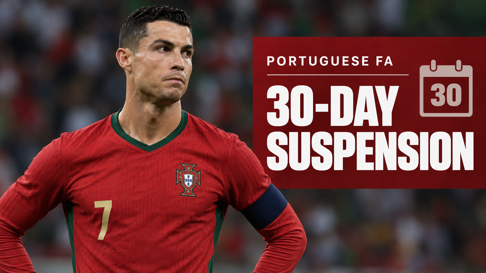 Portuguese FA Hands Cristiano Ronaldo a 30-Day Suspension