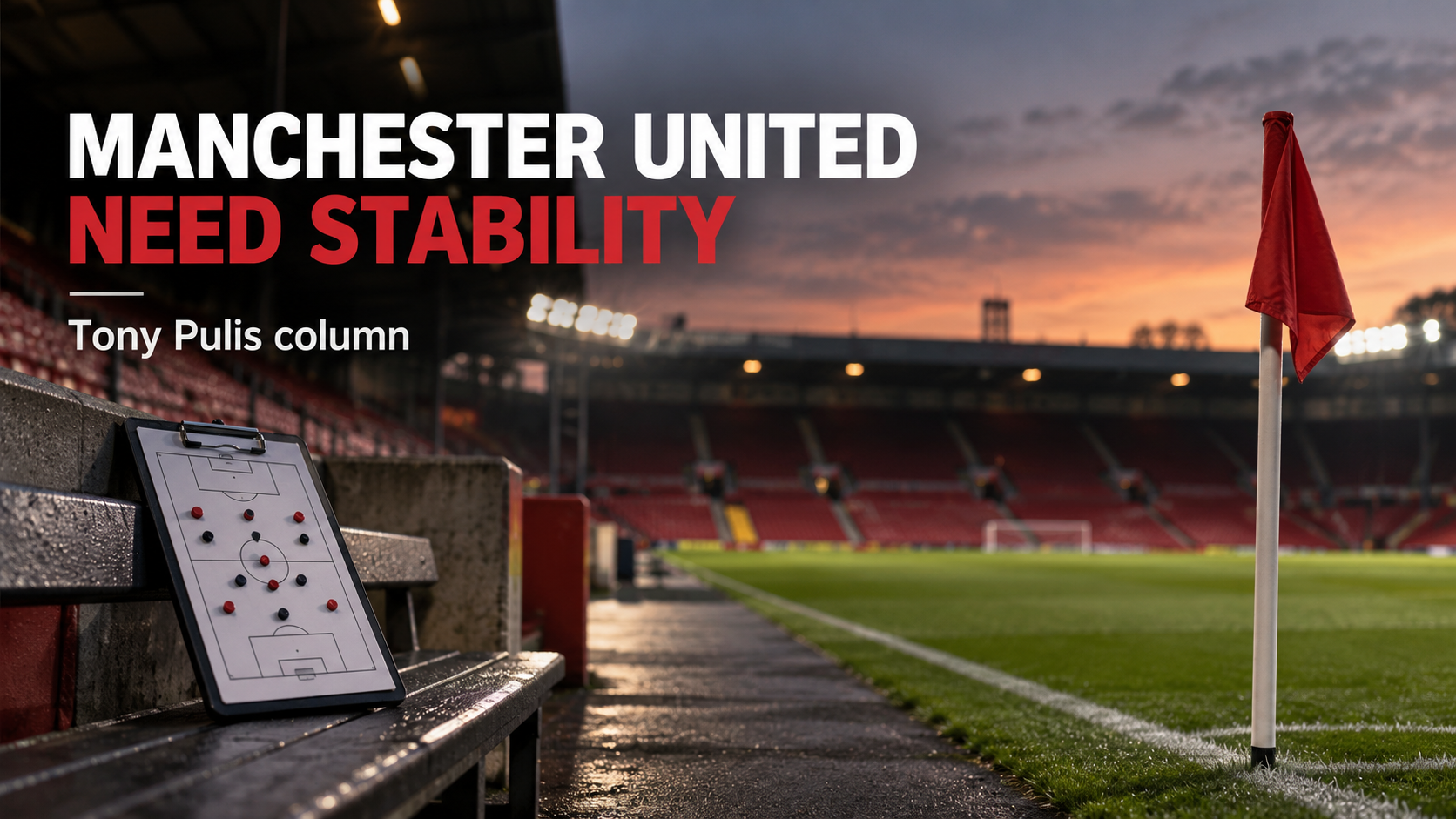 Tony Pulis column: Manchester United need stability now, not further upheaval